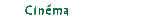 Cinema