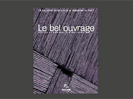 Le Bel Ouvrage by Françoise Bergaglia et Hermine Cleret Récits et portraits d’artisans